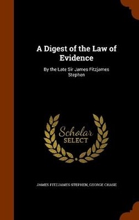 Enlarge image Cover: A Digest of the Law of Evidence - Arkose Press