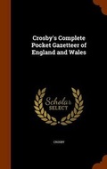 Cover: Crosby's Complete Pocket Gazetteer of England and Wales - Arkose Press