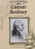 Cover: Caesar Rodney - Chelsea House Publishers