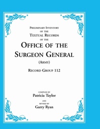 Enlarge image Cover: Preliminary Inventory of the Textual Records of the Office of the Surgeon General (Army) - Heritage Books