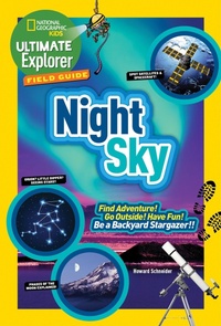 Enlarge image Cover: Ultimate Explorer Field Guide: Night Sky - National Geographic Kids