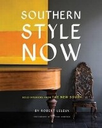 Abbildung von: Southern Style Now: Bold Interiors from the New South - Harry N. Abrams, Inc.