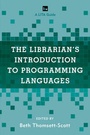 Cover: The Librarian's Introduction to Programming Languages - Rowman & Littlefield Publishers
