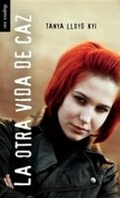 Cover: La Otra Vida de Caz - Orca Book Publishers