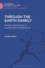 Cover: Through the Earth Darkly - Bloomsbury Academic