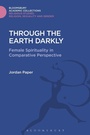 Cover: Through the Earth Darkly - Bloomsbury Academic
