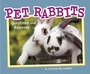 Cover: Pet Rabbits - Raintree