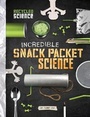Cover: Incredible Snack Packet Science - Raintree
