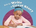 Cover: How to Write a Great Story - Raintree