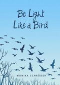 Cover: Be Light Like a Bird - Stone Arch Books