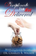 Cover: Disciplined But Not Delivered - Xulon Press