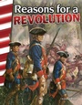 Cover: Reasons for a Revolution - Teacher Created Materials, Inc