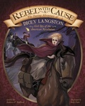 Cover: Rebel with a Cause the Daring Adventure of Dicey Langston, Girl Spy of the American Revolution - Capstone Press