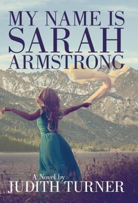 Enlarge image Cover: My Name is Sarah Armstrong - iUniverse