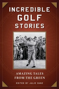 Abbildung von: Incredible Golf Stories - Skyhorse Publishing