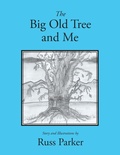 Cover: The Big Old Tree and Me - Xlibris