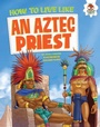 Cover: How to Live Like an Aztec Priest - Hungry Tomato (R)