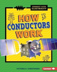 Enlarge image Cover: How Conductors Work - Lerner Publishing Group