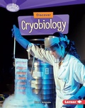 Cover: Discover Cryobiology - Lerner Publishing Group