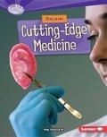 Cover: Discover Cutting-Edge Medicine - Lerner Publications (Tm)