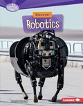 Cover: Discover Robotics - Lerner Publishing Group