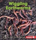 Cover: Wiggling Earthworms - Lerner Publishing Group