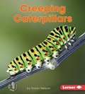 Cover: Creeping Caterpillars - Lerner Publishing Group