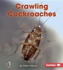 Cover: Crawling Cockroaches - Lerner Publications Co ,U.S.