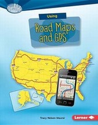 Enlarge image Cover: Using Road Maps and GPS - Lerner Publishing Group