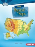 Cover: Using Physical Maps - Lerner Publishing Group