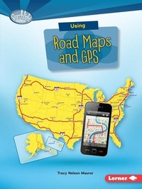 Enlarge image Cover: Using Road Maps and GPS - Lerner Publishing Group