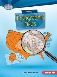 Enlarge image Cover: Using Topographic Maps - Lerner Publishing Group
