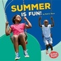 Cover: Summer Is Fun! - Lerner Publications Co ,U.S.