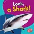 Cover: Look, a Shark! - Lerner Publications Co ,U.S.