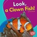Cover: Look, a Clown Fish! - Lerner Publications Co ,U.S.