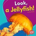 Cover: Look, a Jellyfish! - Lerner Publications Co ,U.S.