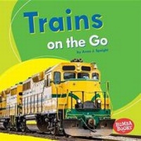 Enlarge image Cover: Trains on the Go - Lerner Publications Co ,U.S.