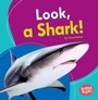 Cover: Look, a Shark! - Lerner Publishing Group