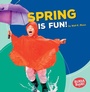 Cover: Spring Is Fun! - Lerner Publishing Group