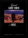 Cover: Great Ghost Towns of the West - Graphic Arts Books