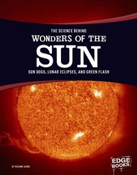 Enlarge image Cover: The Science Behind Wonders of the Sun - Capstone Press