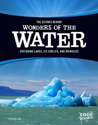 Enlarge image Cover: Science Behind Wonders of Water Exploding Lakes, Ice Circles, and Brinicles - Capstone Press