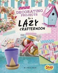 Cover: Decorating Projects for a Lazy Crafternoon - Capstone Press, Incorporated