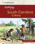 Cover: Exploring the South Carolina Colony - Capstone Press