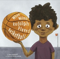 Enlarge image Cover: When Wilma Rudolph Played Basketball - Picture Window Books