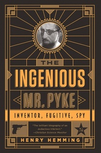 Enlarge image Cover: The Ingenious Mr. Pyke - PublicAffairs,U.S.