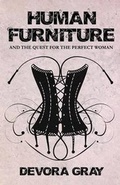 Cover: Human Furniture and the Quest for the Perfect Woman - Fungasm Press