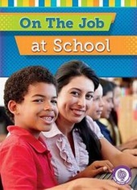 Enlarge image Cover: On the Job at School - Red Chair Press