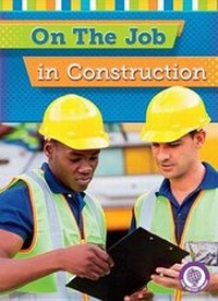 Enlarge image Cover: On the Job in Construction - Red Chair Press