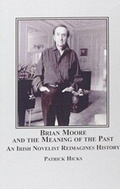 Cover: Brian Moore and the Meaning of the Past - Edwin Mellen Press Ltd